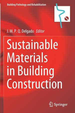 Sustainable Materials in Building Construction de J. M. P. Q. Delgado