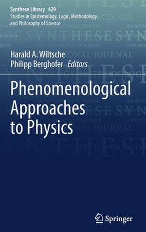 Phenomenological Approaches to Physics de Harald A. Wiltsche