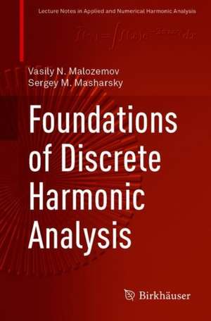 Foundations of Discrete Harmonic Analysis de Vasily N. Malozemov