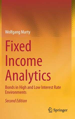 Fixed Income Analytics: Bonds in High and Low Interest Rate Environments de Wolfgang Marty