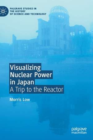 Visualizing Nuclear Power in Japan: A Trip to the Reactor de Morris Low