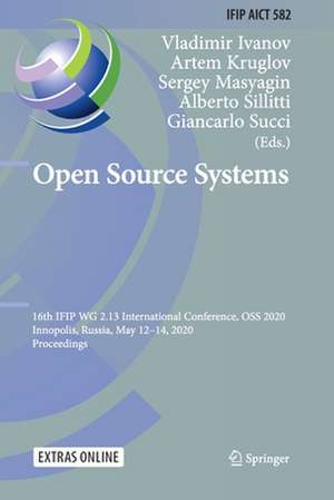 Open Source Systems: 16th IFIP WG 2.13 International Conference, OSS 2020, Innopolis, Russia, May 12–14, 2020, Proceedings de Vladimir Ivanov