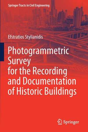 Photogrammetric Survey for the Recording and Documentation of Historic Buildings de Efstratios Stylianidis