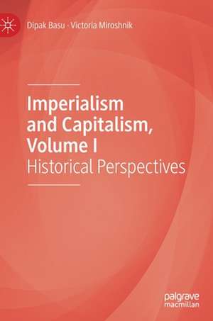 Imperialism and Capitalism, Volume I: Historical Perspectives de Dipak Basu