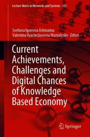 Current Achievements, Challenges and Digital Chances of Knowledge Based Economy de Svetlana Igorevna Ashmarina