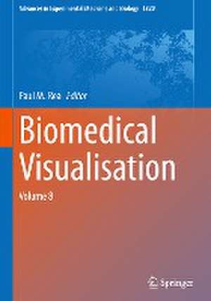 Biomedical Visualisation: Volume 8 de Paul M. Rea