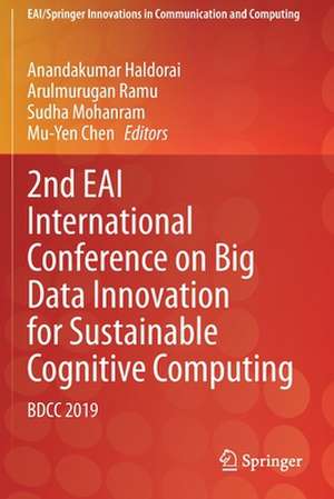 2nd EAI International Conference on Big Data Innovation for Sustainable Cognitive Computing: BDCC 2019 de Anandakumar Haldorai