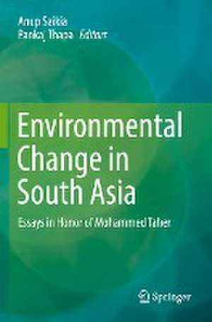 Environmental Change in South Asia: Essays in Honor of Mohammed Taher de Anup Saikia