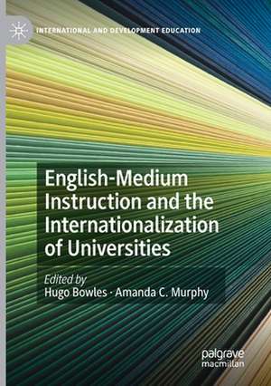 English-Medium Instruction and the Internationalization of Universities de Hugo Bowles