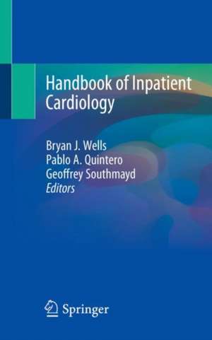 Handbook of Inpatient Cardiology de Bryan J. Wells