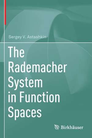 The Rademacher System in Function Spaces de Sergey V. Astashkin