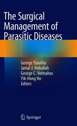 The Surgical Management of Parasitic Diseases de George Tsoulfas