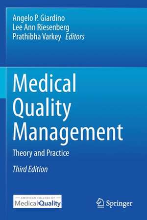 Medical Quality Management: Theory and Practice de Angelo P. Giardino