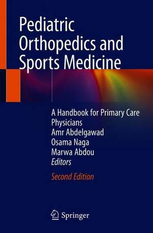 Pediatric Orthopedics and Sports Medicine: A Handbook for Primary Care Physicians de Amr Abdelgawad