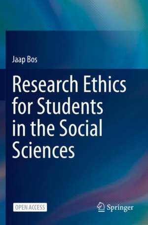 Research Ethics for Students in the Social Sciences de Jaap Bos