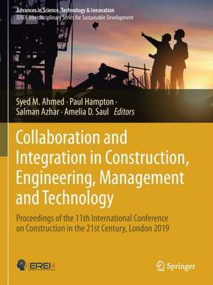 Collaboration and Integration in Construction, Engineering, Management and Technology: Proceedings of the 11th International Conference on Construction in the 21st Century, London 2019 de Syed M. Ahmed