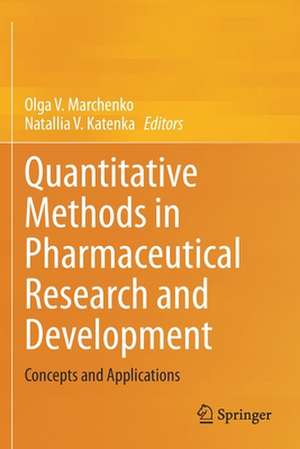 Quantitative Methods in Pharmaceutical Research and Development: Concepts and Applications de Olga V. Marchenko