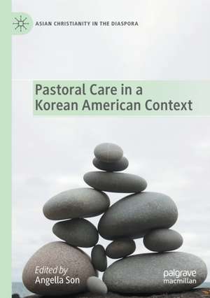 Pastoral Care in a Korean American Context de Angella Son