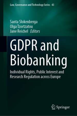 GDPR and Biobanking: Individual Rights, Public Interest and Research Regulation across Europe de Santa Slokenberga