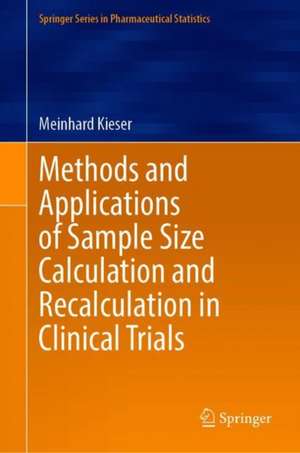 Methods and Applications of Sample Size Calculation and Recalculation in Clinical Trials de Meinhard Kieser