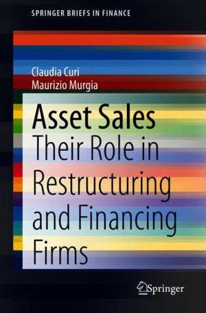 Asset Sales: Their Role in Restructuring and Financing Firms de Claudia Curi