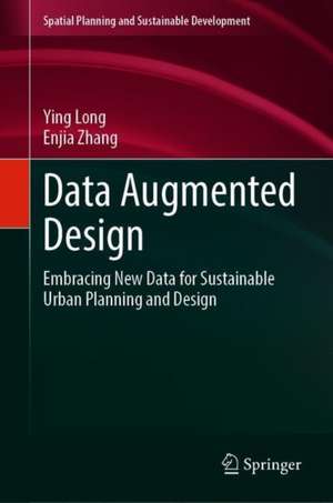 Data Augmented Design: Embracing New Data for Sustainable Urban Planning and Design de Ying Long