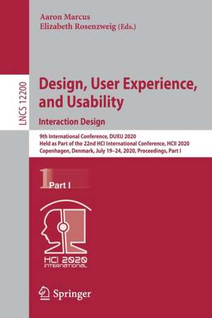 Design, User Experience, and Usability. Interaction Design: 9th International Conference, DUXU 2020, Held as Part of the 22nd HCI International Conference, HCII 2020, Copenhagen, Denmark, July 19–24, 2020, Proceedings, Part I de Aaron Marcus