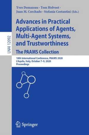 Advances in Practical Applications of Agents, Multi-Agent Systems, and Trustworthiness. The PAAMS Collection: 18th International Conference, PAAMS 2020, L'Aquila, Italy, October 7–9, 2020, Proceedings de Yves Demazeau