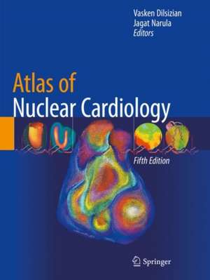 Atlas of Nuclear Cardiology de Vasken Dilsizian