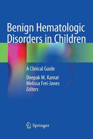 Benign Hematologic Disorders in Children: A Clinical Guide de Deepak M. Kamat