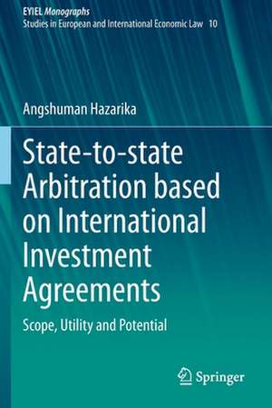 State-to-state Arbitration based on International Investment Agreements: Scope, Utility and Potential de Angshuman Hazarika