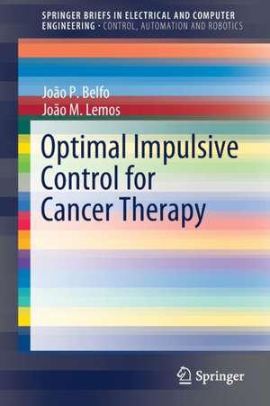 Optimal Impulsive Control for Cancer Therapy de João P. Belfo