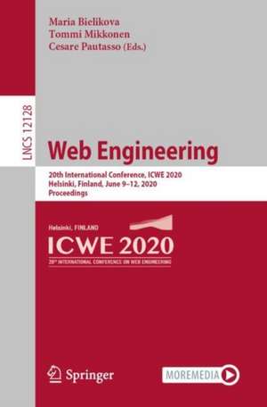 Web Engineering: 20th International Conference, ICWE 2020, Helsinki, Finland, June 9–12, 2020, Proceedings de Maria Bielikova