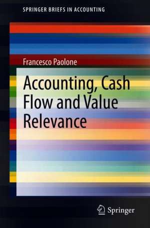 Accounting, Cash Flow and Value Relevance de Francesco Paolone