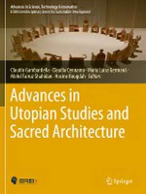 Advances in Utopian Studies and Sacred Architecture de Claudio Gambardella