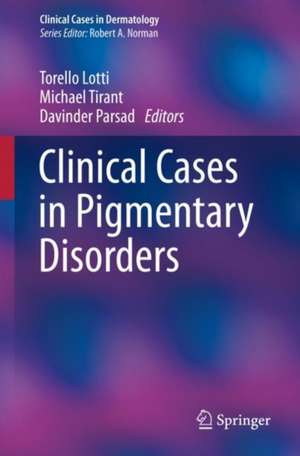 Clinical Cases in Pigmentary Disorders de Torello Lotti