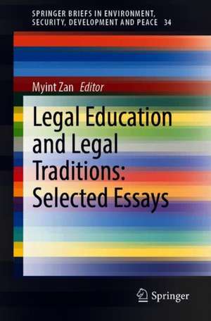 Legal Education and Legal Traditions: Selected Essays de Myint Zan