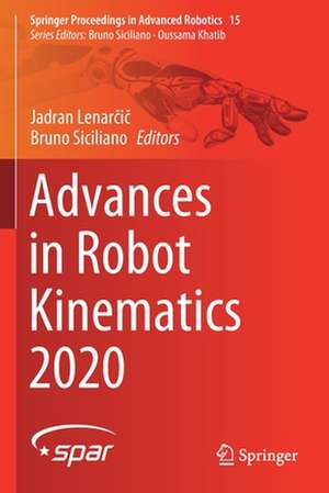 Advances in Robot Kinematics 2020 de Jadran Lenarčič