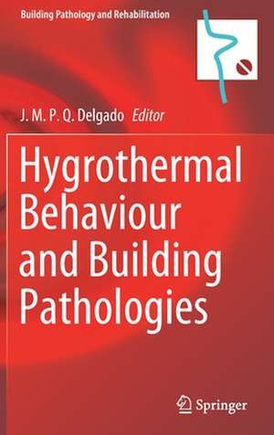 Hygrothermal Behaviour and Building Pathologies de J. M. P. Q. Delgado