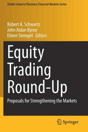 Equity Trading Round-Up: Proposals for Strengthening the Markets de Robert A. Schwartz