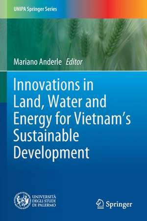 Innovations in Land, Water and Energy for Vietnam’s Sustainable Development de Mariano Anderle