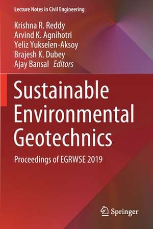 Sustainable Environmental Geotechnics: Proceedings of EGRWSE 2019 de Krishna R. Reddy