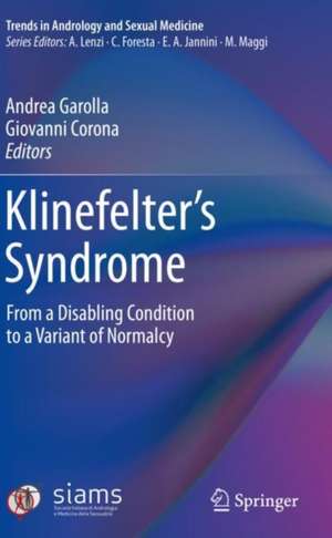 Klinefelter’s Syndrome: From a Disabling Condition to a Variant of Normalcy de Andrea Garolla