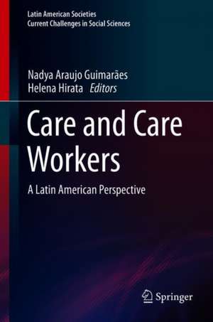 Care and Care Workers: A Latin American Perspective de Nadya Araujo Guimarães