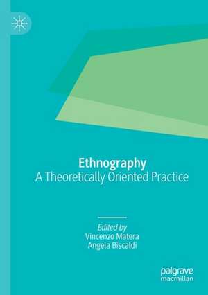 Ethnography: A Theoretically Oriented Practice de Vincenzo Matera