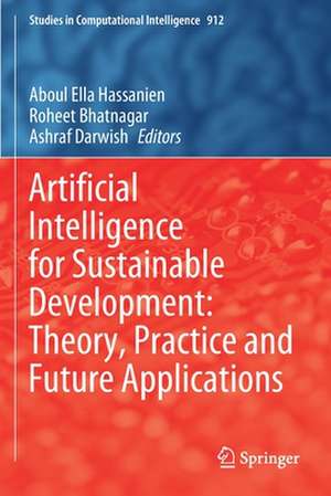 Artificial Intelligence for Sustainable Development: Theory, Practice and Future Applications de Aboul Ella Hassanien