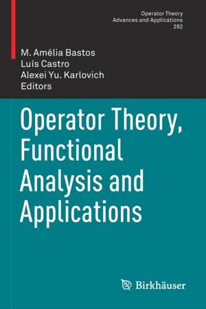 Operator Theory, Functional Analysis and Applications de M. Amélia Bastos