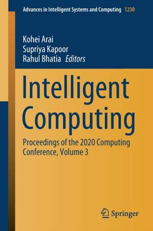 Intelligent Computing: Proceedings of the 2020 Computing Conference, Volume 3 de Kohei Arai