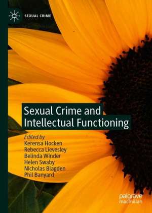 Sexual Crime and Intellectual Functioning de Kerensa Hocken
