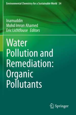 Water Pollution and Remediation: Organic Pollutants de Inamuddin